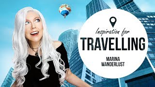 Marina Wanderlust / Inspiration for Travelling