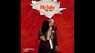 Lampex Drill- My Baby My Lady
