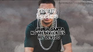 Jauría Santa - No Me Avientes Al Olvido - (Letra)