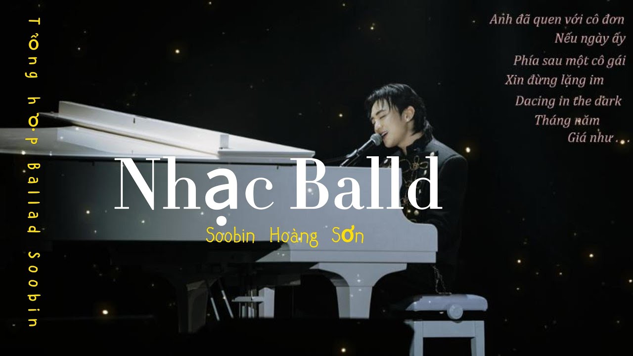 Tổng hợp nhạc Ballad Soobin Hoàng Sơn | 30 min | Những ngón tay ta đan chặt . . .  Alone