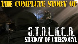 S.T.A.L.K.E.R. Shadow of Chernobyl the full story