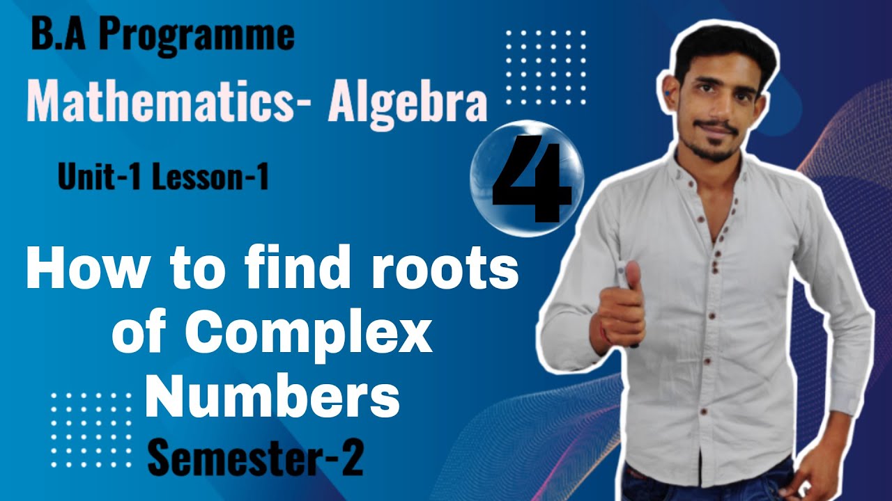 #4 How to find roots of Complex Number | Elementary Linear algebra ...
