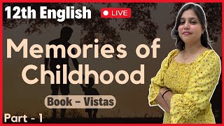 L-1| 12th English | Memories of Childhood | Book - Vistas | NCERT + UP Boards Special | Madiha Ma'am screenshot 1