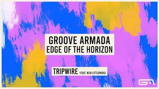 Groove Armada - Tripwire (Feat. Nick Littlemore) (Official Audio)