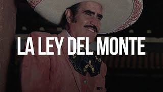 Video thumbnail of "LA LEY DEL MONTE - Vicente Fernández (LETRA)"