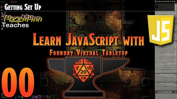 Learn JavaScript With Foundry VTT V0.9.X - E00: Getting Set Up