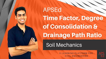 Time Factor, Degree of Consolidation, Drainage Path Ratio | Soil Mechanics