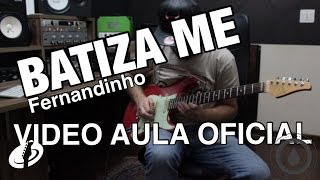 Fernandinho Batiza-me - (Aula oficial)