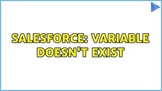 Salesforce: variable doesn't exist