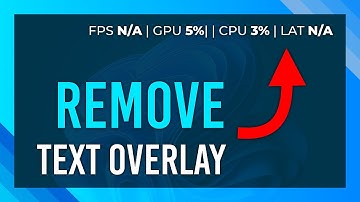 Remove/Hide FPS, GPU, CPU & LAT Overlay | Windows/Nvidia Guide