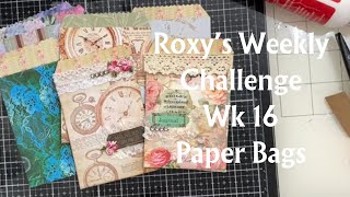 Roxy’s weekly challenge  wk 16  Paper Bags Made from Scrapbook Paper