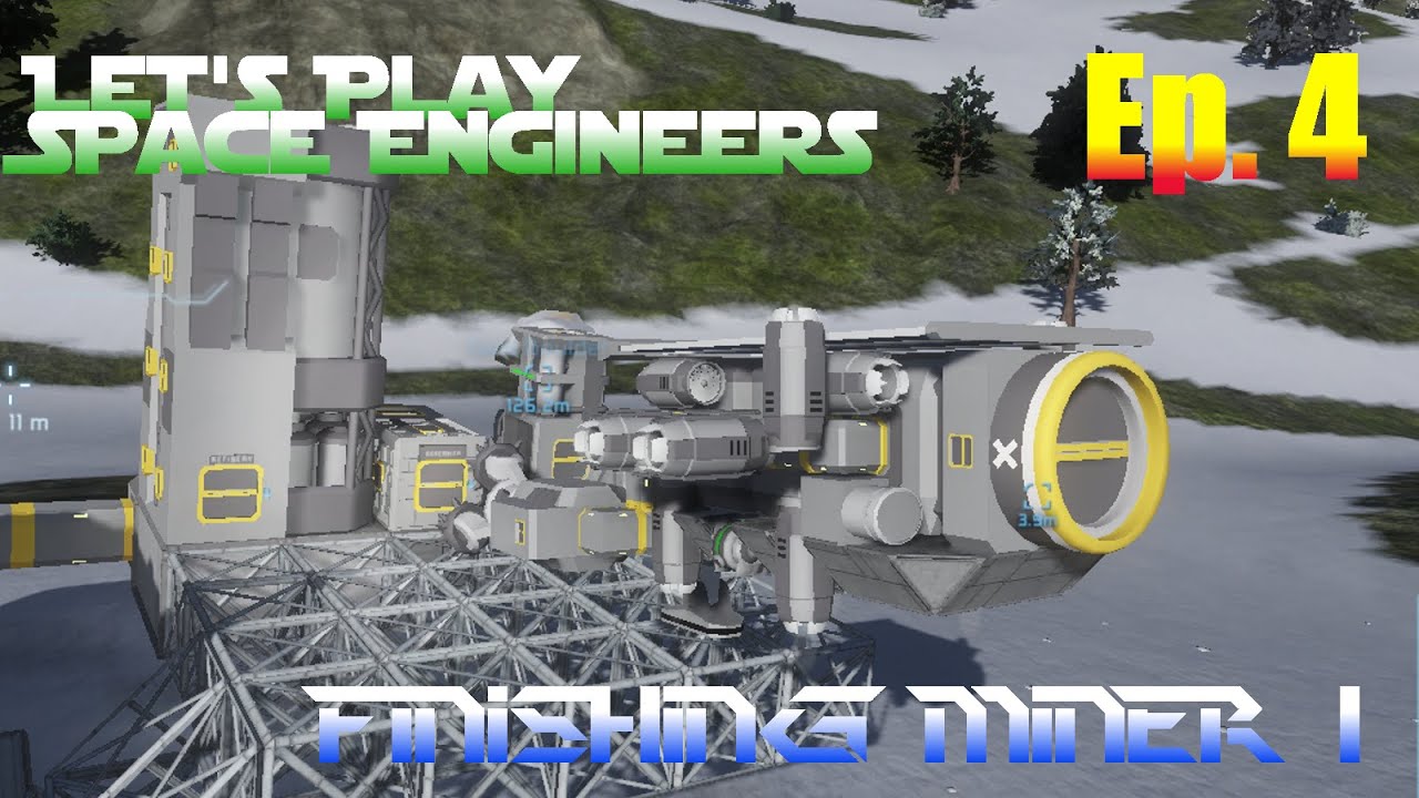 Let's Play Space Engineers Ep. 4 - Finishing Miner 1 - YouTube