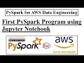 PySpark for AWS Data Engineering Part 9, First PySpark Program using Jupyter Notebook, aws, pyspark