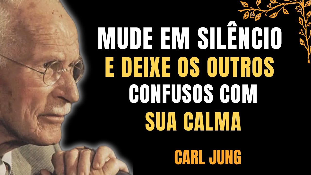 EVOLUA EM SILÊNCIO E TODOS VÃO TE TRATAR DIFERENTE – Segredos da Psicologia de CARL JUNG
