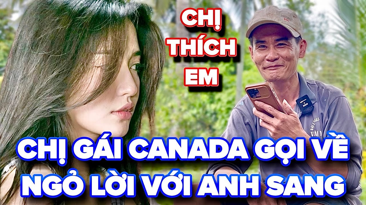 Nóng ! Bất Ngờ Chị Gái Canada Gọi Về ngỏ Ý Với Anh Sang Khiến Cả Xóm Phải Tò Mò