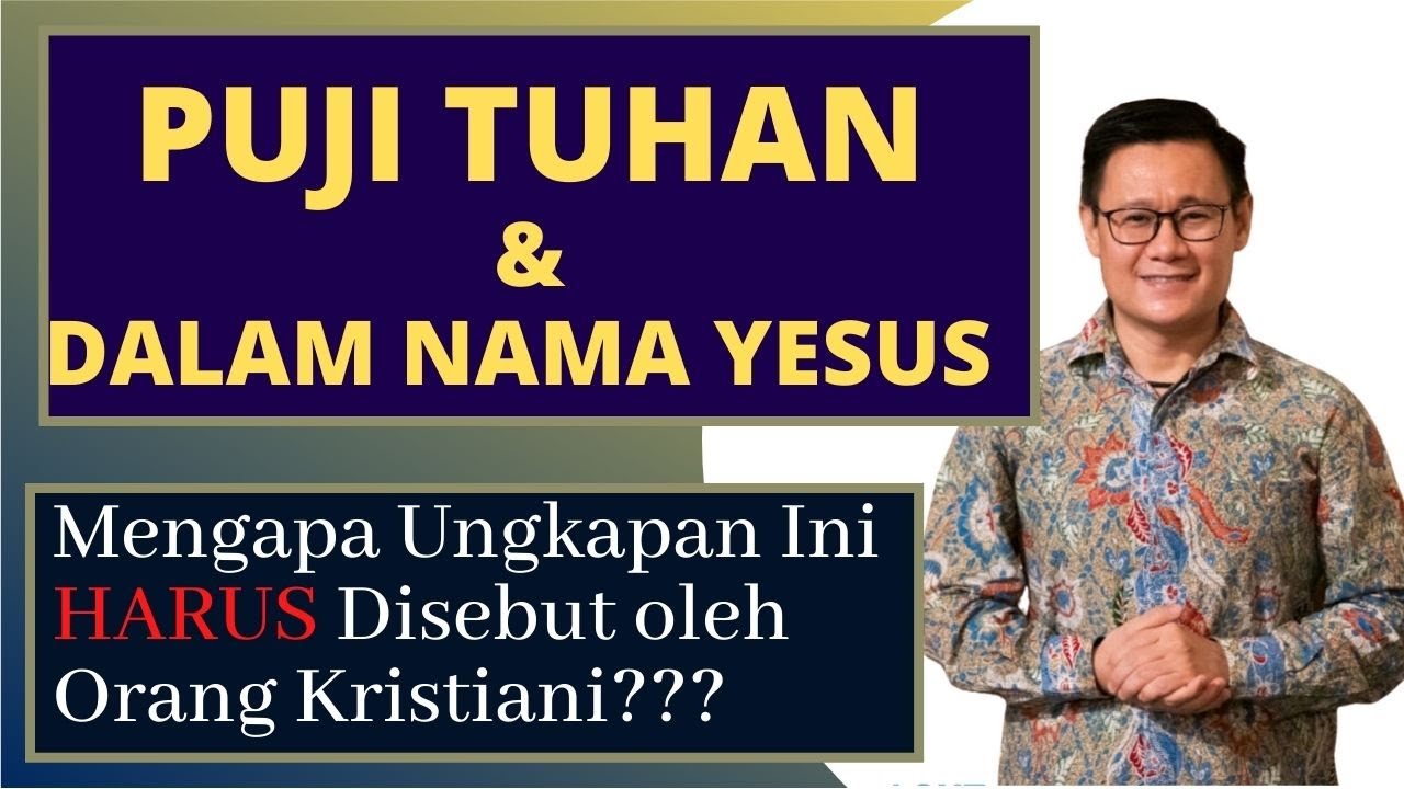 ARTI PUJI TUHAN & DALAM NAMA YESUS YouTube