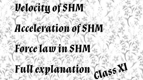 Oscillations Part 2| Velocity and Acceleration of SHM| Class 11