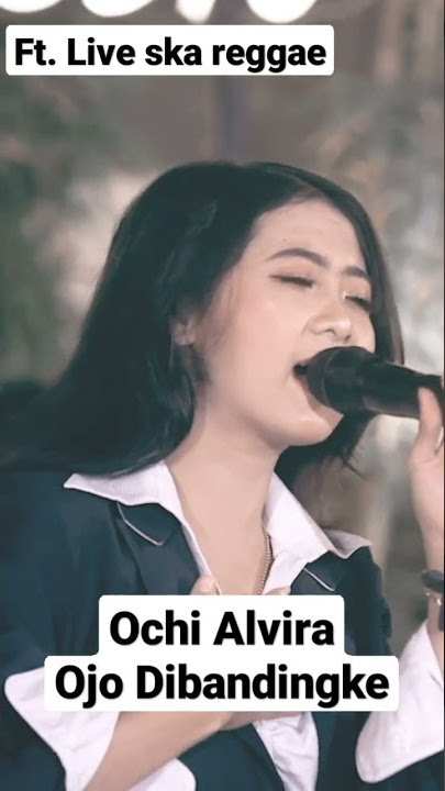 Ojo Dibandingke - Live Ska Reggae Ft. Ochi Alvira#shorts #short #liriklagu #musik #shortsvideo