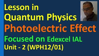 Lesson in Photoelectric Effect Photon Model of light Quantum Edexcel IAL Unit 2 WPH12/01 Threshold
