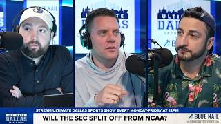 Will the SEC leave the NCAA? | Ultimate Dallas Sports Show