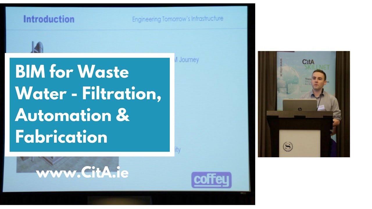 BIM for Waste Water   Filtration, Automation & Fabrication   Andy McNamara, Coffey Group , March 201
