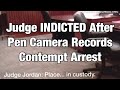 Judge Indicted After Pen Camera Records Contempt Arrest