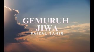 GEMURUH JIWA FAIZAL TAHIR | BY SARA