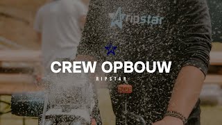 Crew opbouw, work hard, play hard! | RIPSTAR