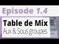 Crer sa radio  tutoriel  table de mixage  aux  sous groupes