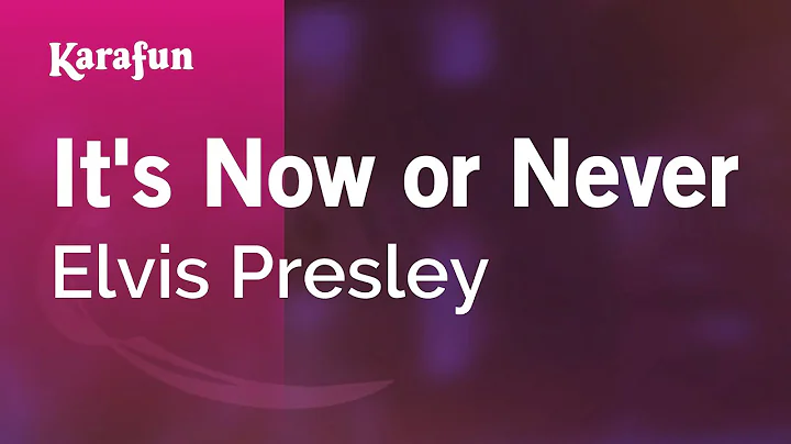 It's Now or Never - Elvis Presley | Karaoke Version | KaraFun