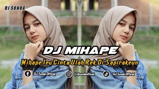 DJ MIHAPE | REMIX SUNDA TERBARU FULL BASS 2023 (DJ SUNDA Remix)