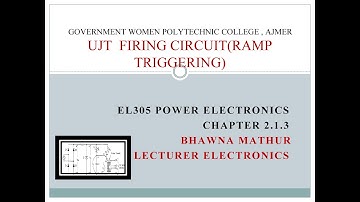 EL305 UJT FIRING CIRCUIT ( RAMP TRIGGERING ) BY BHAWNA MATHUR