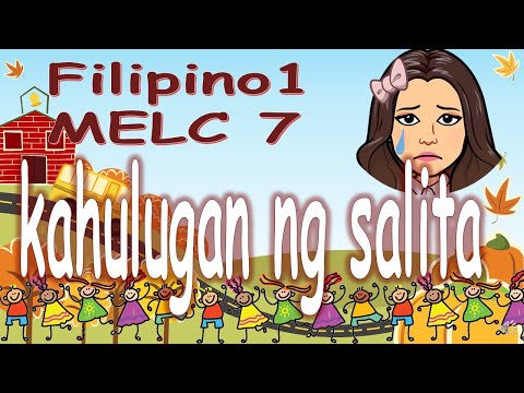 Filipino 1 Melc 7-Pagbibigay kahulugan sa mga salita