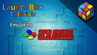 Emulating the SNES - How to Set Up Retroarch for Beginners - LaunchBox Tutorials [Updated Tutorial]
