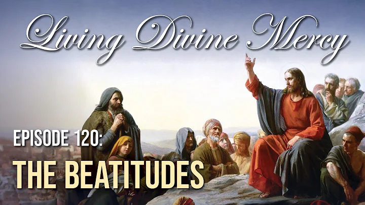 The Beatitudes - Living Divine Mercy TV Show (EWTN) Ep.120 with Fr. Chris Alar, MIC
