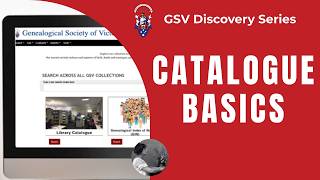 GSV Discovery Series: Catalogue Basics - Find Your Ancestors Faster!