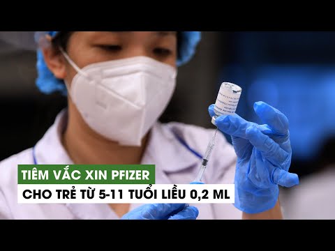 Tiêm vắc xin Covid-19 Pfizer cho trẻ từ 5-11 tuổi liều 0,2 ml