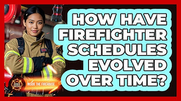 How Have Firefighter Schedules Evolved Over Time? - Inside the Firehouse