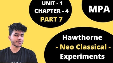 4.7 Hawthorne Experiment Neo Classical Approach of Management principles 1st Sem BCom Hons BBA BMS