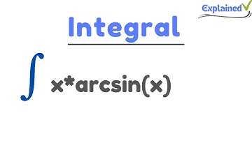 Integral of x*arcsin(x) (by parts + substitution)