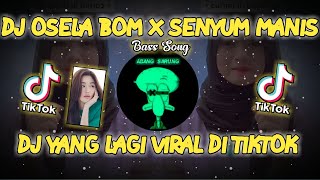 DJ OSELA BOM x DJ LIHAT SENYUM MANIS x DJ TANTA DASTER KUNING || DJ VIRAL TIKTOK TERBARU 2021