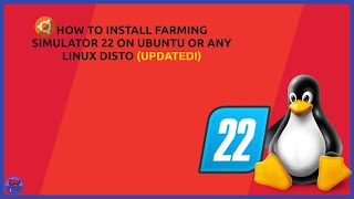 HOW TO INSTALL FARMING SIMULATOR 22 ON UBUNTU OR ANY LINUX DISTO (UPDATED) | TROUBLESHOOTING | 4K screenshot 5