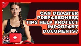 Can Disaster Preparedness Tips Help Protect Important Documents? | Your Emergency Planner