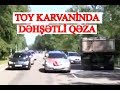 Toy Karvanında Dəhşətli qəza: avtomobil “KAMAZ”ın altına girdi