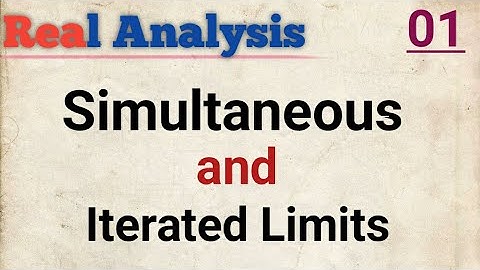 Simultaneous and Iterated Limits | Limit and Continuity of Functions of Two Variables |