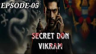 Secret Don Vikram Episode 05 Ll Episode 05 In Hindi
