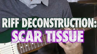 Video thumbnail of "Riff Deconstruction: Scar Tissue"