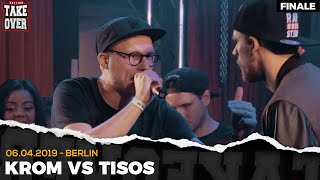 Krom vs. Tisos - Takeover Freestyle Contest | Berlin 06.04.19 (FINALE)