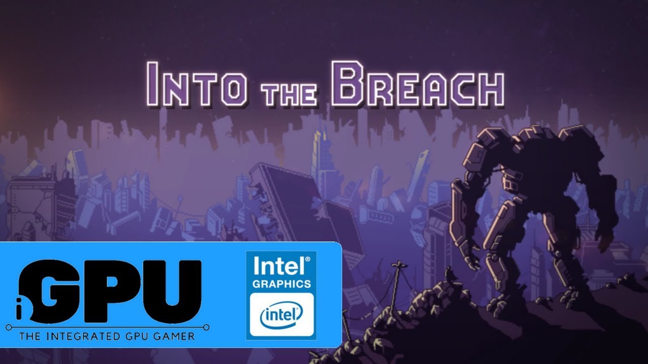 Into The Breach on Intel HD Graphics | 4GB RAM | Will it iGPU? - YouTube