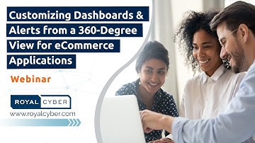 Customizing Dashboards & Alerts from a 360-Degree View for eCommerce Applications